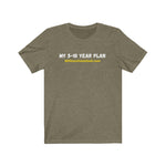 T-Shirt Adult Unisex 5-10 Year Plan
