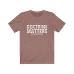 T-Shirt Adult Unisex Doctrine Matters 3