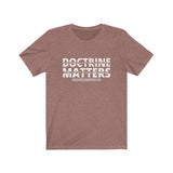 T-Shirt Adult Unisex Doctrine Matters 1