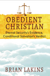 Books - Obedient Christian Book 3 - Eternal Security's Evidence, Conditional Salvation's Verdict