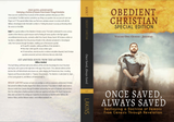Books - Obedient Christian Book 7 Special Edition Volume 1 - Once Saved, Always Saved - Destroying A Doctrine of Demons From Genesis Through Revelation