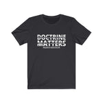 T-Shirt Adult Unisex Doctrine Matters 3