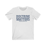 T-Shirt Adult Unisex Doctrine Matters 2