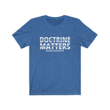 T-Shirt Adult Unisex Doctrine Matters 3