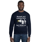 Sweatshirt Unisex Normal Isn't Coming Back