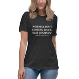 T-Shirt Women's Normal Isn't Coming Back